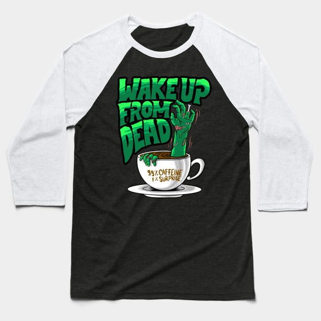 wake from dead Baseball T-Shirt by spoilerinc